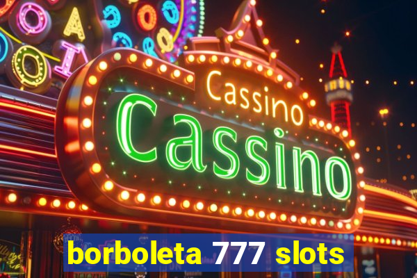 borboleta 777 slots